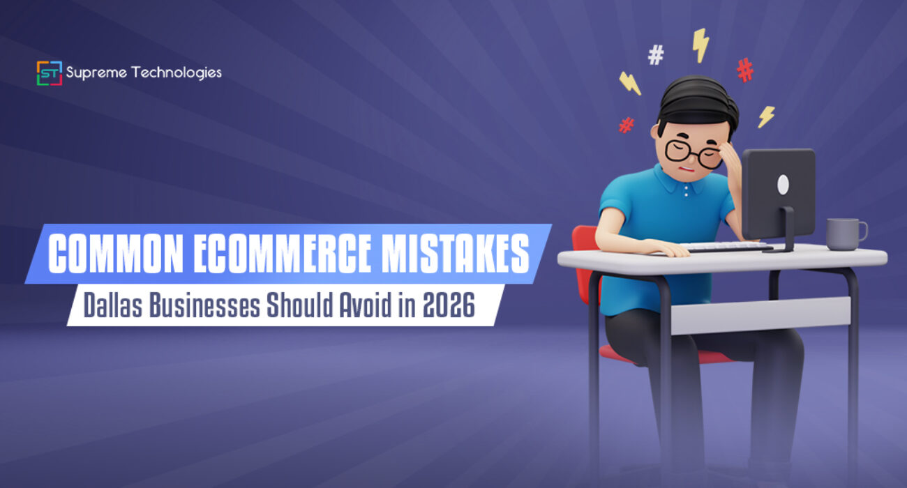 Common Ecommerce Mistakes Dallas Businesses Should Avoid in 2026